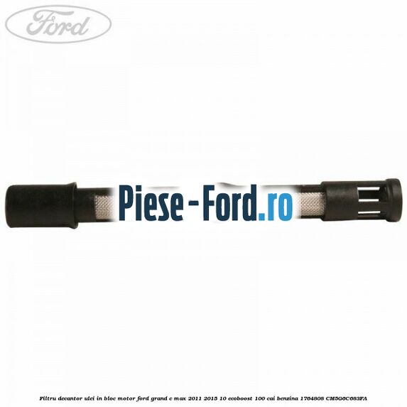 Filtru decantor ulei, in bloc motor Ford Grand C-Max 2011-2015 1.0 EcoBoost 100 cai #86967ECADA