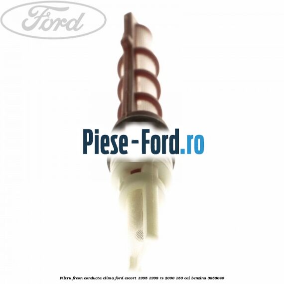 Filtru freon conducta clima Ford Escort 1995-1998 RS 2000 150 cai benzina #9F75E26E47