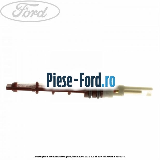 Filtru freon conducta clima Ford Fiesta 2008-2012 1.6 Ti 120 cai