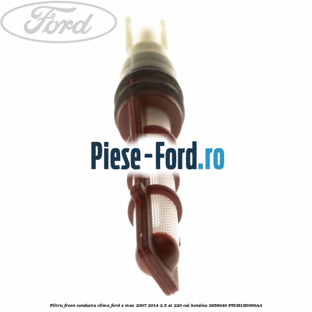 Filtru freon conducta clima Ford S-Max 2007-2014 2.5 ST 220 cai benzina