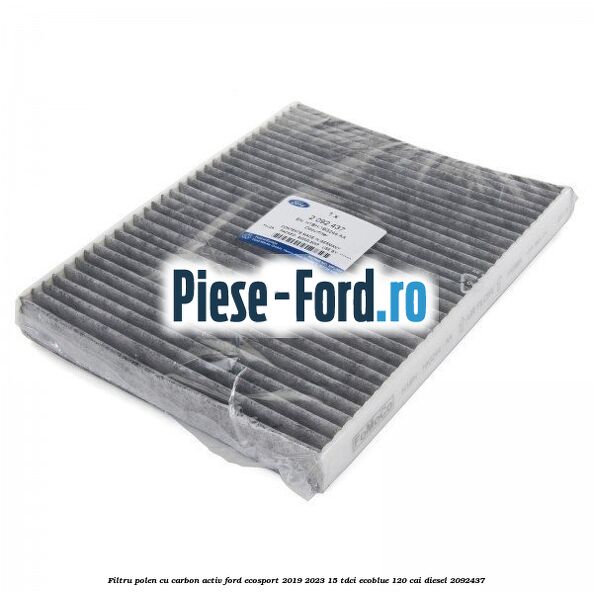 Filtru polen cu carbon activ Ford EcoSport 2019-2023 1.5 TDCi EcoBlue 120 cai #BD7F213BF1