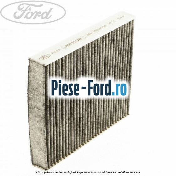 Filtru polen cu carbon activ Ford Kuga 2008-2012 2.0 TDCi 4x4 136 cai