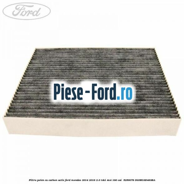Filtru polen cu carbon activ Ford Mondeo 2014-2018 2.0 TDCi 4x4 180 cai  #4A0F89A9FC