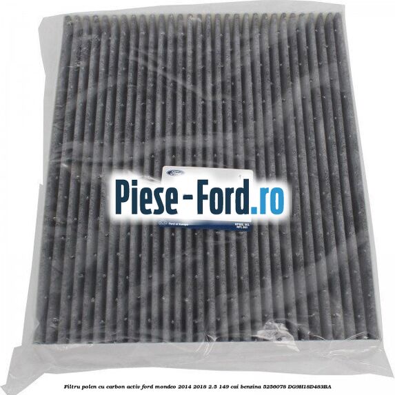 Filtru polen cu carbon activ Ford Mondeo 2014-2018 2.5 149 cai benzina #D7F5B50158