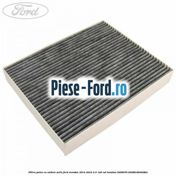 Filtru polen cu carbon activ Ford Mondeo 2014-2018 2.5 149 cai benzina #D7F5B50158