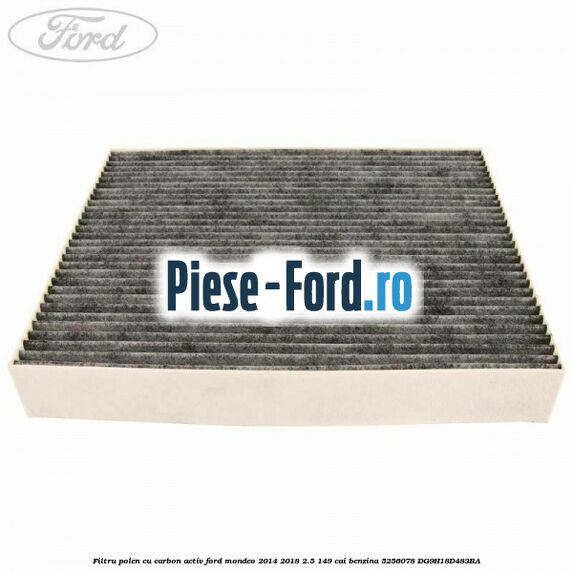 Filtru polen cu carbon activ Ford Mondeo 2014-2018 2.5 149 cai benzina #D7F5B50158