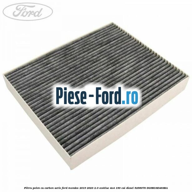 Filtru polen cu carbon activ Ford Mondeo 2019-2023 2.0 EcoBlue 4x4 190 cai diesel #B7B0CA5FEB