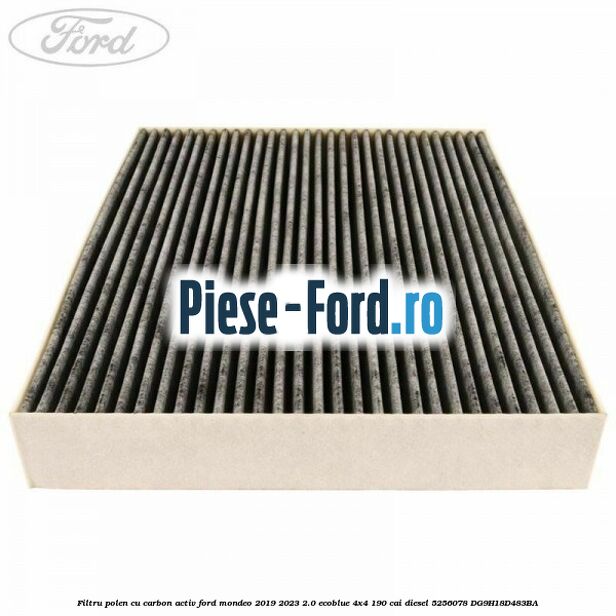 Filtru polen cu carbon activ Ford Mondeo 2019-2023 2.0 EcoBlue 4x4 190 cai diesel #B7B0CA5FEB