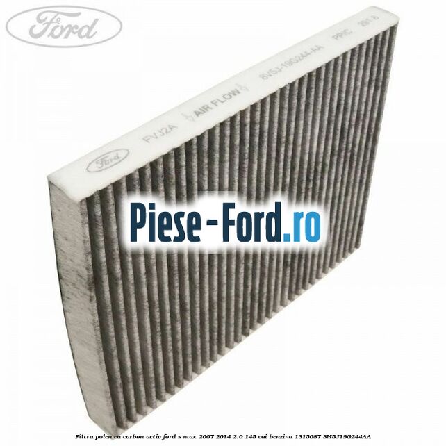 Filtru polen cu carbon activ Ford S-Max 2007-2014 2.0 145 cai benzina