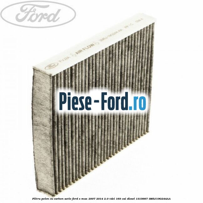 Filtru polen cu carbon activ Ford S-Max 2007-2014 2.0 TDCi 163 cai diesel