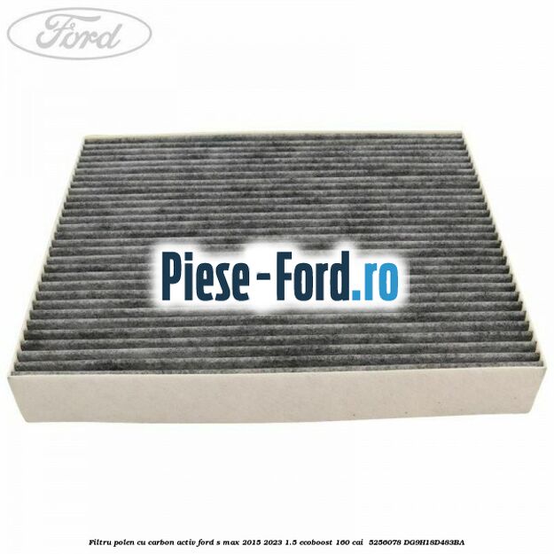 Filtru polen cu carbon activ Ford S-Max 2015-2023 1.5 EcoBoost 160 cai  #FD2414C2CD