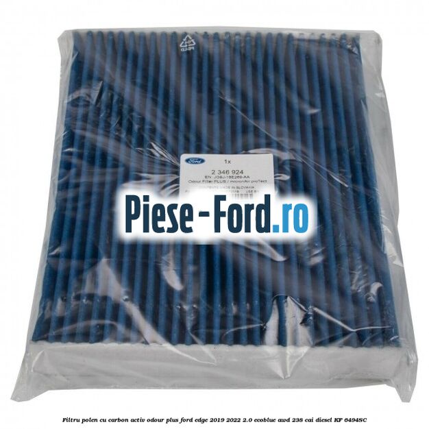 Filtru polen cu carbon activ Odour Plus Ford Edge 2019-2022 2.0 EcoBlue AWD 238 cai #CD98D829AA
