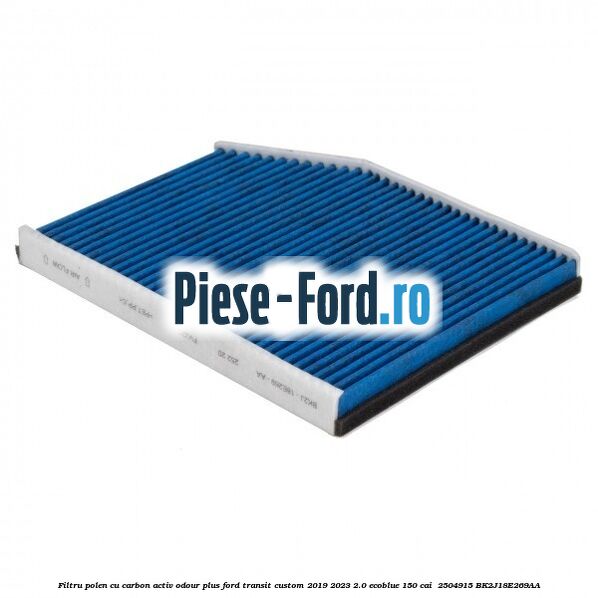 Filtru polen cu carbon activ Odour Plus Ford Transit Custom 2019-2023 2.0 EcoBlue 150 cai  #949F5B4A62