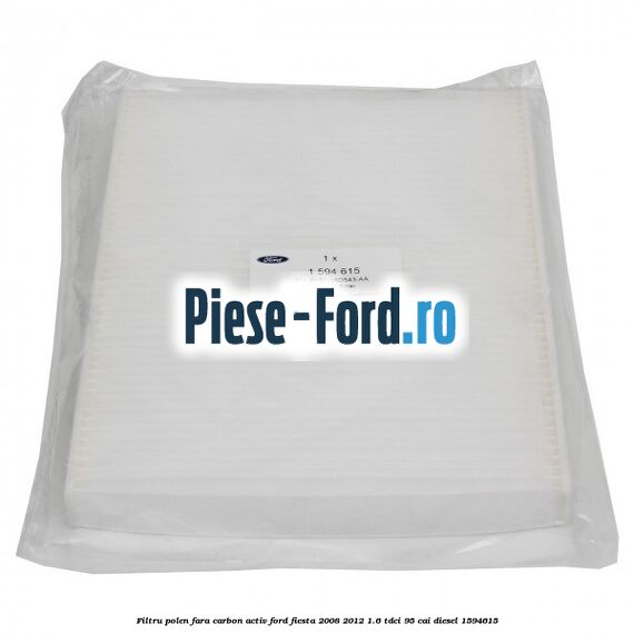Filtru polen fara carbon activ Ford Fiesta 2008-2012 1.6 TDCi 95 cai