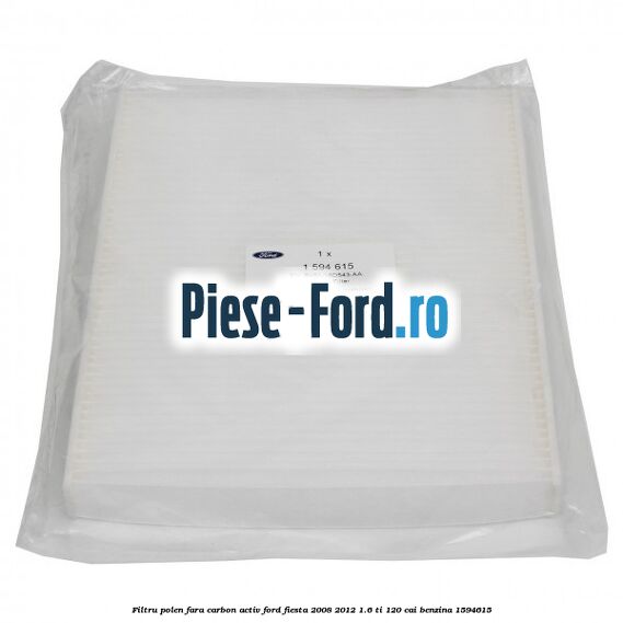 Filtru polen fara carbon activ Ford Fiesta 2008-2012 1.6 Ti 120 cai