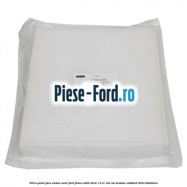 Filtru polen fara carbon activ Ford Fiesta 2008-2012 1.6 Ti 120 cai benzina