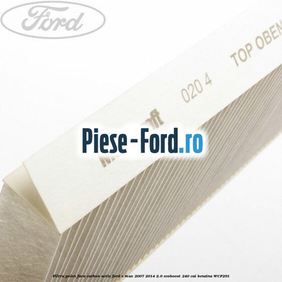 Filtru polen fara carbon activ Ford S-Max 2007-2014 2.0 EcoBoost 240 cai benzina
