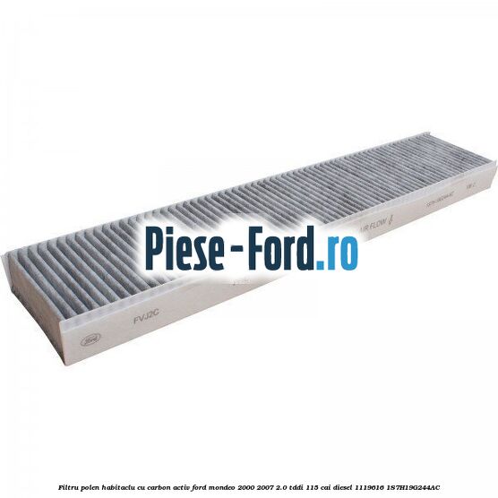 Filtru polen/habitaclu cu carbon activ Ford Mondeo 2000-2007 2.0 TDDI 115 cai diesel #BD34F25353