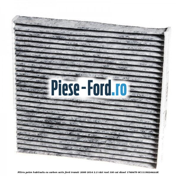 Filtru polen/habitaclu cu carbon activ Ford Transit 2006-2014 2.2 TDCi RWD 100 cai diesel #D35BD8337C