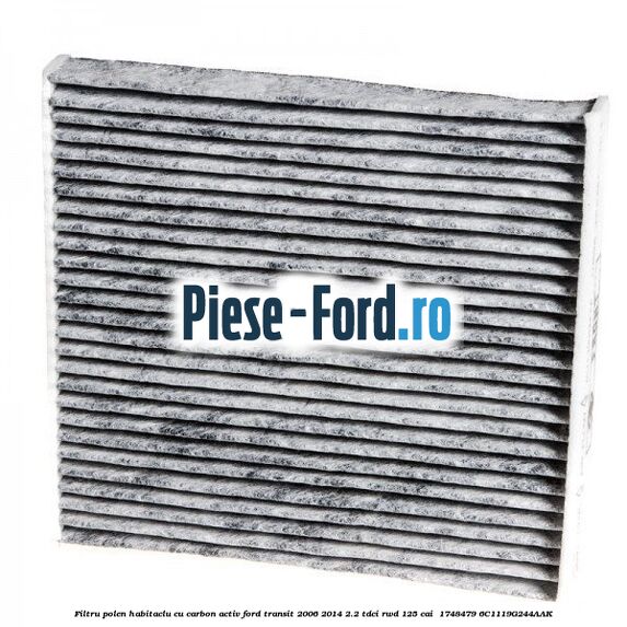 Filtru polen/habitaclu cu carbon activ Ford Transit 2006-2014 2.2 TDCi RWD 125 cai  #706F232253
