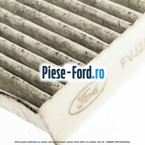 Filtru polen/habitaclu cu carbon activ Ford Transit Courier 2019-2023 1.5 EcoBlue 100 cai  #99B68261BF