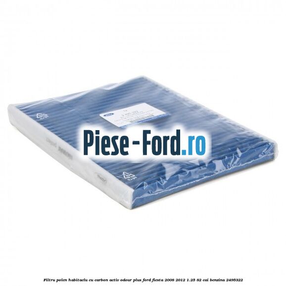 Filtru polen/habitaclu cu carbon activ Odour Plus Ford Fiesta 2008-2012 1.25 82 cai