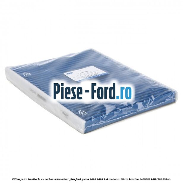 Filtru polen/habitaclu cu carbon activ Odour Plus Ford Puma 2020-2023 1.0 EcoBoost 95 cai benzina #E24399953F