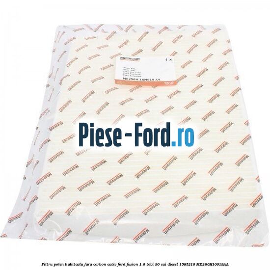 Filtru polen/habitaclu fara carbon activ Ford Fusion 1.6 TDCi 90 cai diesel #D9319E46CC