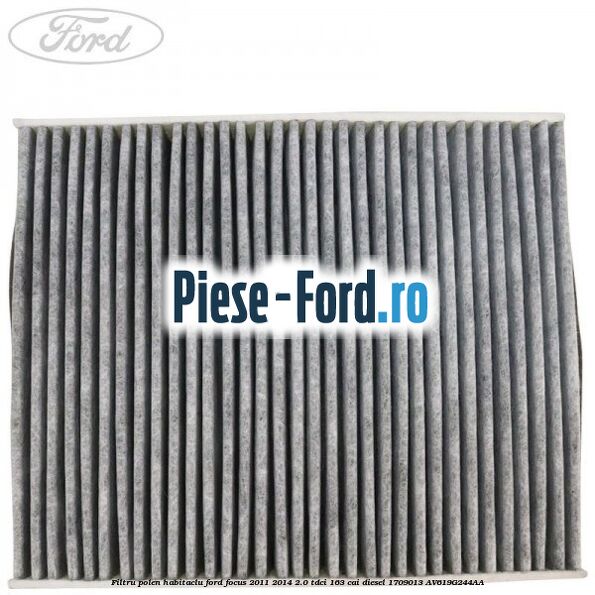 Filtru polen/habitaclu Ford Focus 2011-2014 2.0 TDCi 163 cai #5D5E76269F Filtru polen/habitaclu Ford Focus 2011-2014 2.0 TDCi 163 cai diesel #5D5E76269F