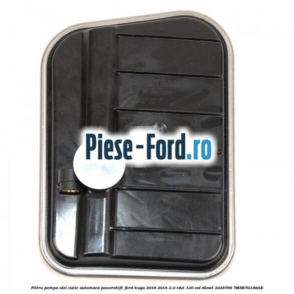 Filtru pompa ulei cutie automata PowerShift Ford Kuga 2016-2018 2.0 TDCi 120 cai diesel