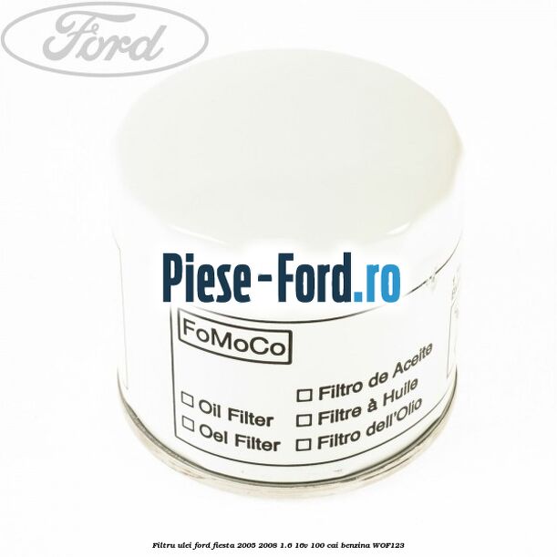 Filtru ulei Ford Fiesta 2005-2008 1.6 16V 100 cai