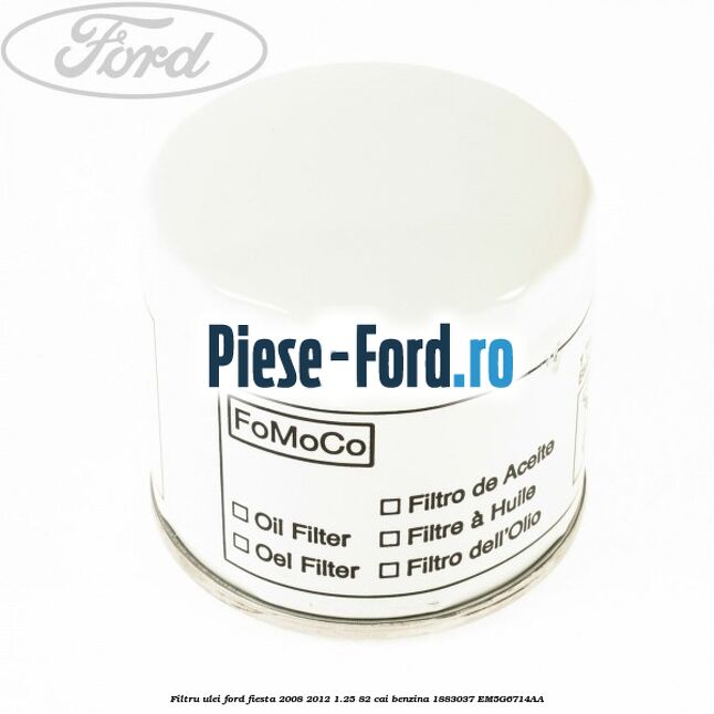 Filtru ulei Ford Fiesta 2008-2012 1.25 82 cai benzina #0B39CB0489