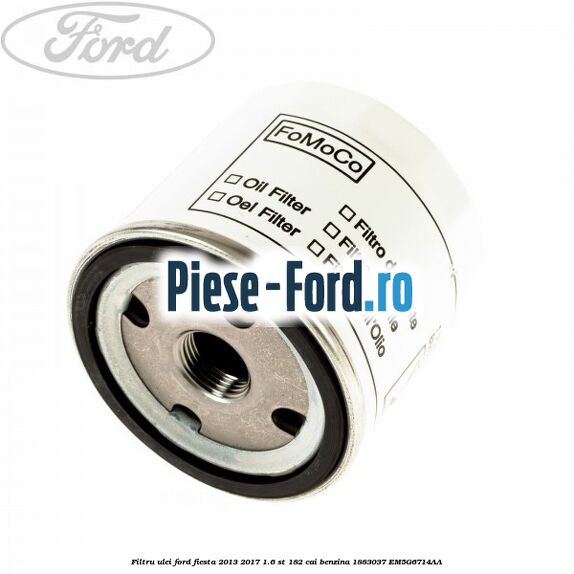 Filtru ulei Ford Fiesta 2013-2017 1.6 ST 182 cai benzina