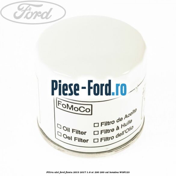 Filtru ulei Ford Fiesta 2013-2017 1.6 ST 200 200 cai