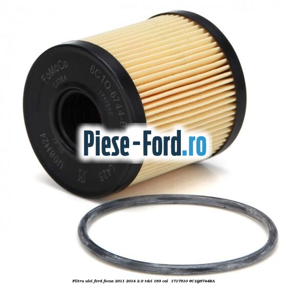 Filtru ulei Ford Focus 2011-2014 2.0 TDCi 163 cai  #426E3619DE