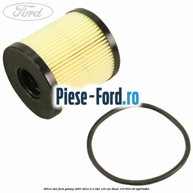 Filtru ulei Ford Galaxy 2007-2014 2.0 TDCi 115 cai diesel #50EFB1BEE6
