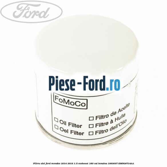 Filtru ulei Ford Mondeo 2014-2018 1.5 EcoBoost 160 cai benzina #A3F5EA3C17