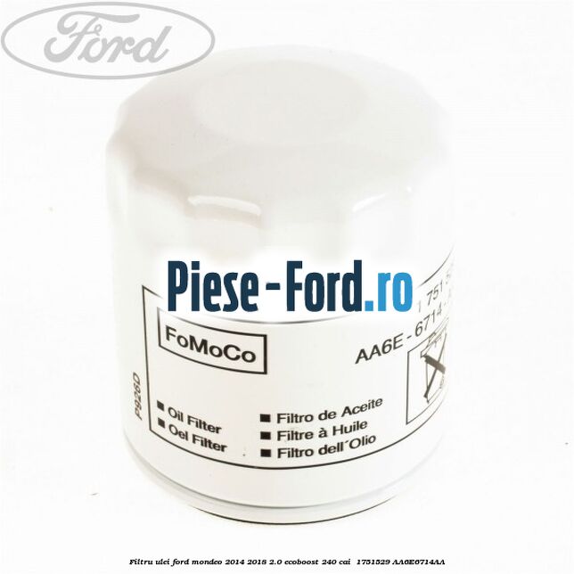 Filtru ulei Ford Mondeo 2014-2018 2.0 EcoBoost 240 cai  #402E00D293