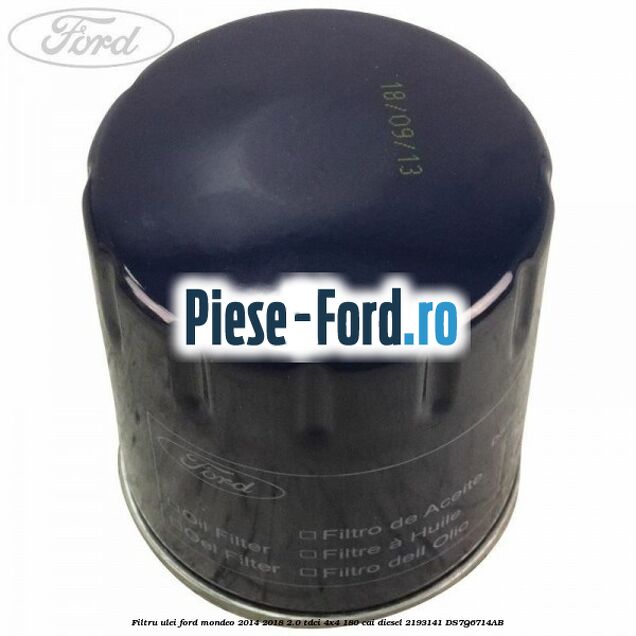 Filtru ulei Ford Mondeo 2014-2018 2.0 TDCi 4x4 180 cai diesel #09C4C28EF9
