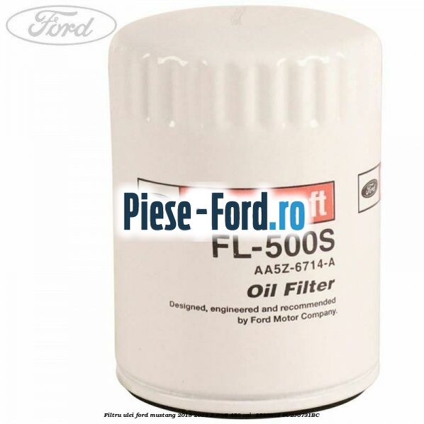 Filtru ulei Ford Mustang 2018-2022 5.0 V8 450 cai  #08169D9DEE