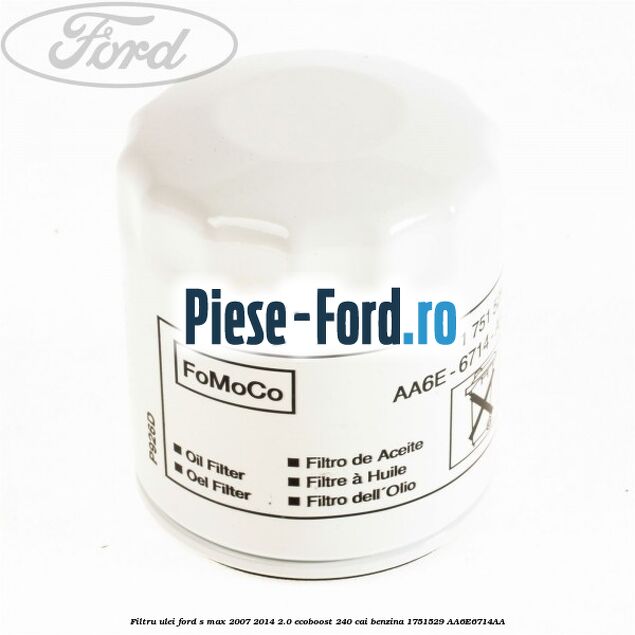 Filtru ulei Ford S-Max 2007-2014 2.0 EcoBoost 240 cai benzina