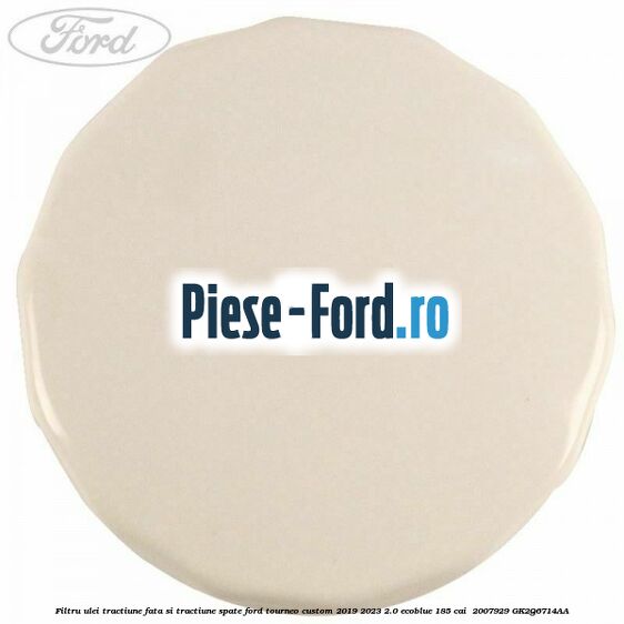 Filtru ulei tractiune fata si tractiune spate Ford Tourneo Custom 2019-2023 2.0 EcoBlue 185 cai #0594C00B37 Filtru ulei tractiune fata si tractiune spate Ford Tourneo Custom 2019-2023 2.0 EcoBlue 185 cai #0594C00B37