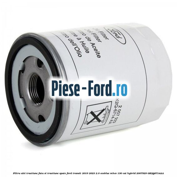 Filtru ulei tractiune fata si tractiune spate Ford Transit 2019-2023 2.0 EcoBlue mHEV 130 cai #6574999438 Filtru ulei tractiune fata si tractiune spate Ford Transit 2019-2023 2.0 EcoBlue mHEV 130 cai Hybrid #6574999438