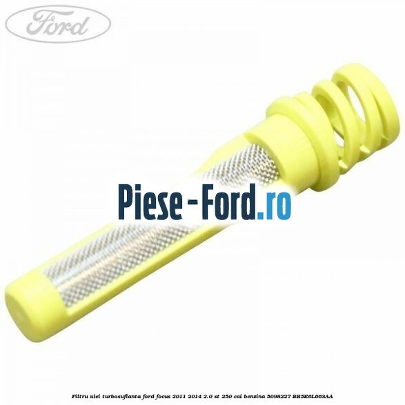 Filtru ulei turbosuflanta Ford Focus 2011-2014 2.0 ST 250 cai benzina