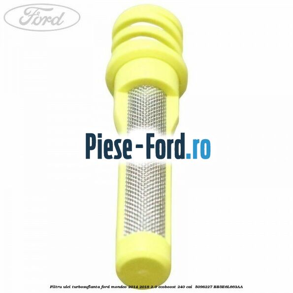 Filtru ulei turbosuflanta Ford Mondeo 2014-2018 2.0 EcoBoost 240 cai  #52F56DA885