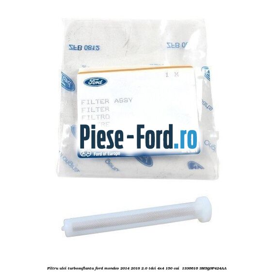 Filtru ulei turbosuflanta Ford Mondeo 2014-2018 2.0 TDCi 4x4 150 cai #C27C00FDBD Filtru ulei turbosuflanta Ford Mondeo 2014-2018 2.0 TDCi 4x4 150 cai #C27C00FDBD