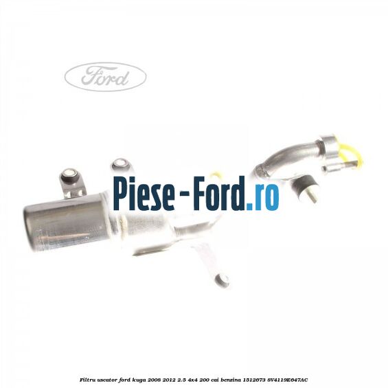 Filtru freon conducta clima Ford Kuga 2008-2012 2.5 4x4 200 cai benzina