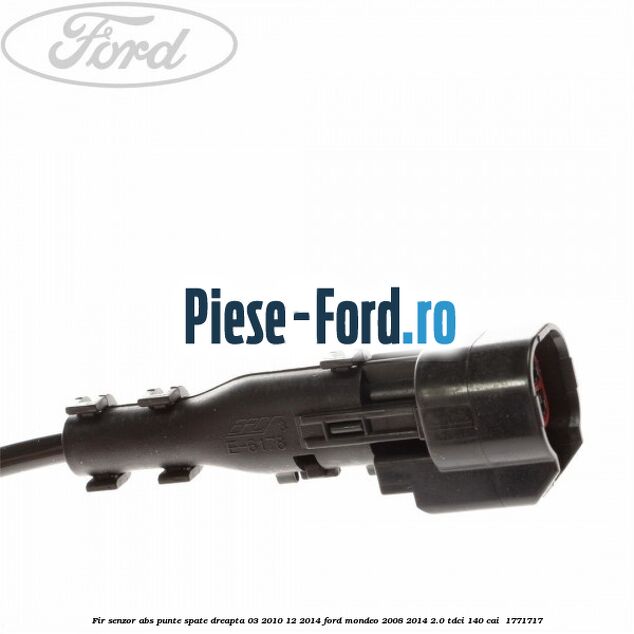 Fir senzor ABS punte spate dreapta 03/2010-12/2014 Ford Mondeo 2008-2014 2.0 TDCi 140 cai  #71051336A3