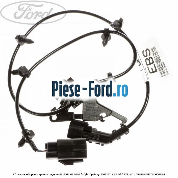 Fir senzor ABS punte spate stanga an 02/2009-03/2010 IVD Ford Galaxy 2007-2014 2.2 TDCi 175 cai #971C032C68