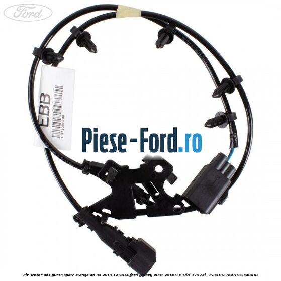 Fir senzor ABS punte spate stanga an 03/2010-12/2014 Ford Galaxy 2007-2014 2.2 TDCi 175 cai  #929FF6F3C9